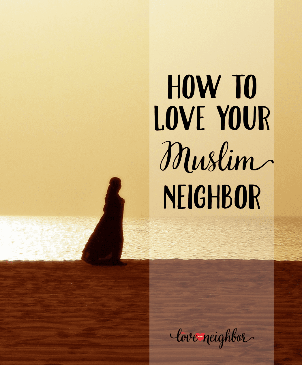 How To Love Your Muslim Neighbor