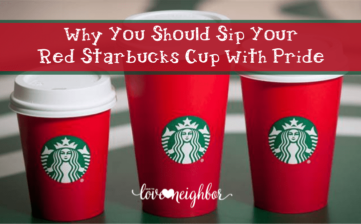 Why You Should Sip Your Red Starbucks Cup With Pride